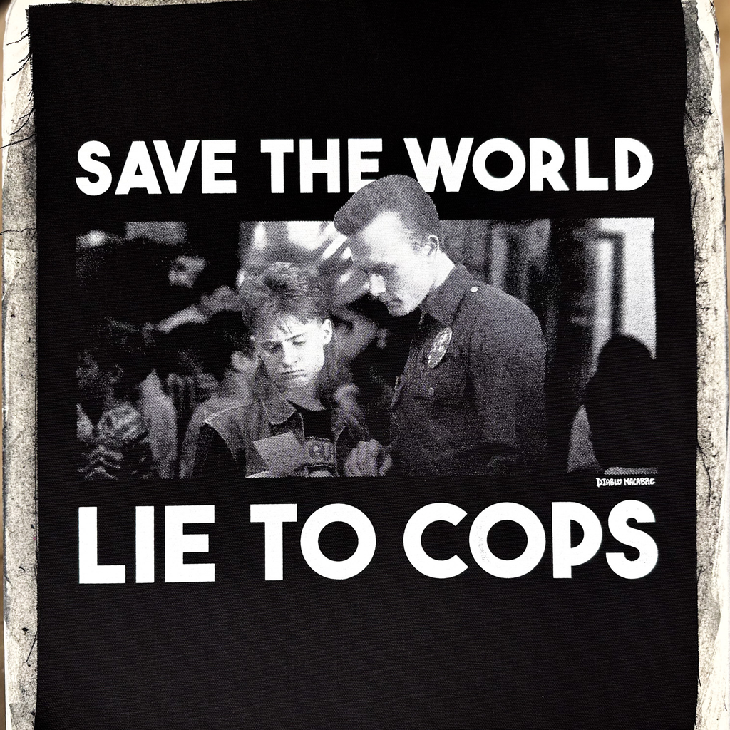 Save The World Lie To Cops (T2) - Backpatch