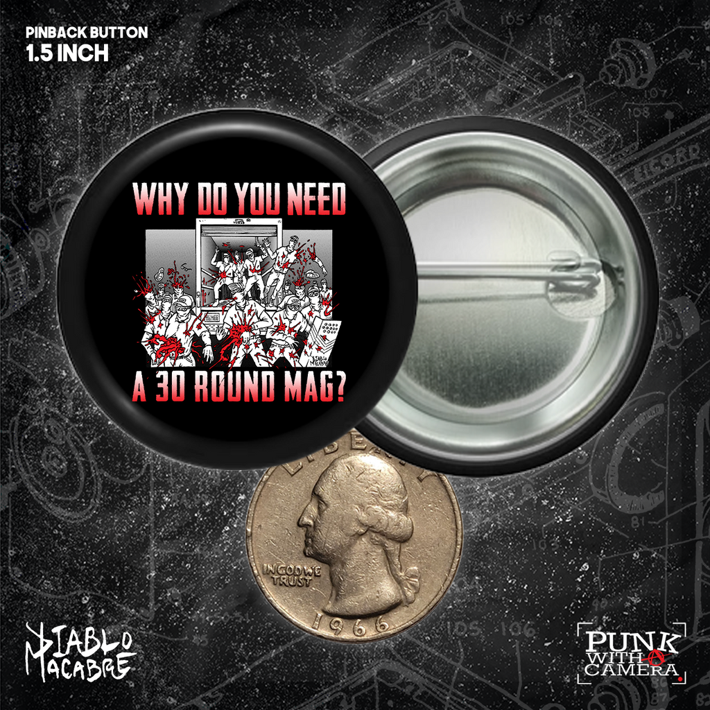 Why Do You Need A 30 Round Mag - Patriot Front - Buttons (1.5 & 2.25 Inch)