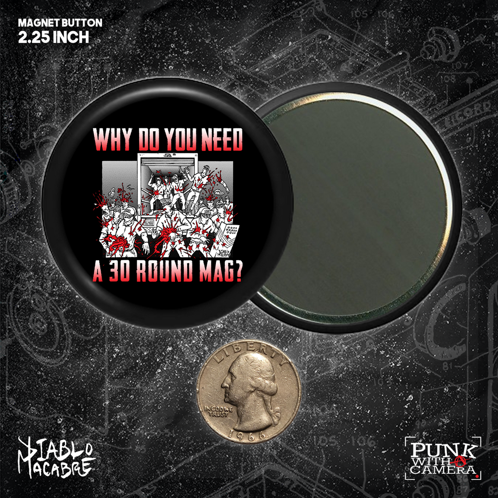 Why Do You Need A 30 Round Mag - Patriot Front - Buttons (1.5 & 2.25 Inch)