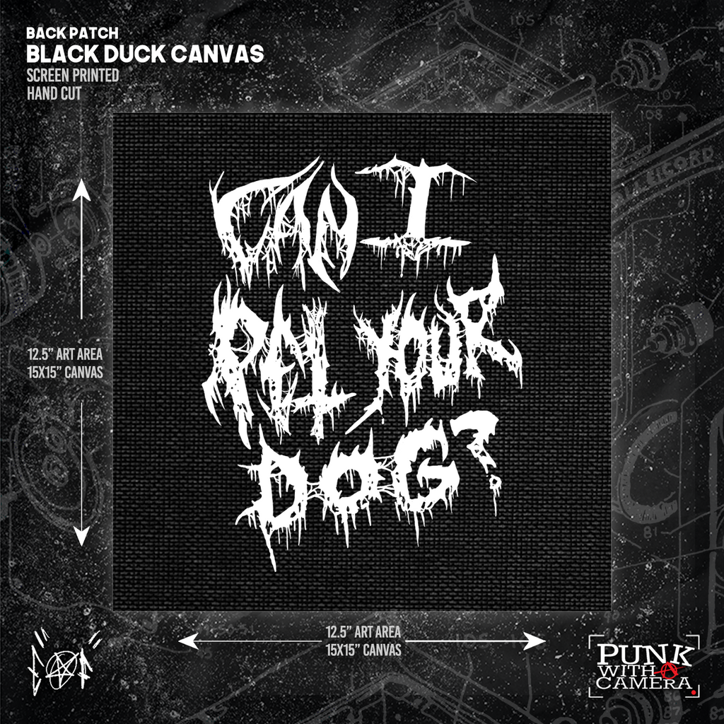 Can I Pet Your Dog? - Metal Font - Backpatch