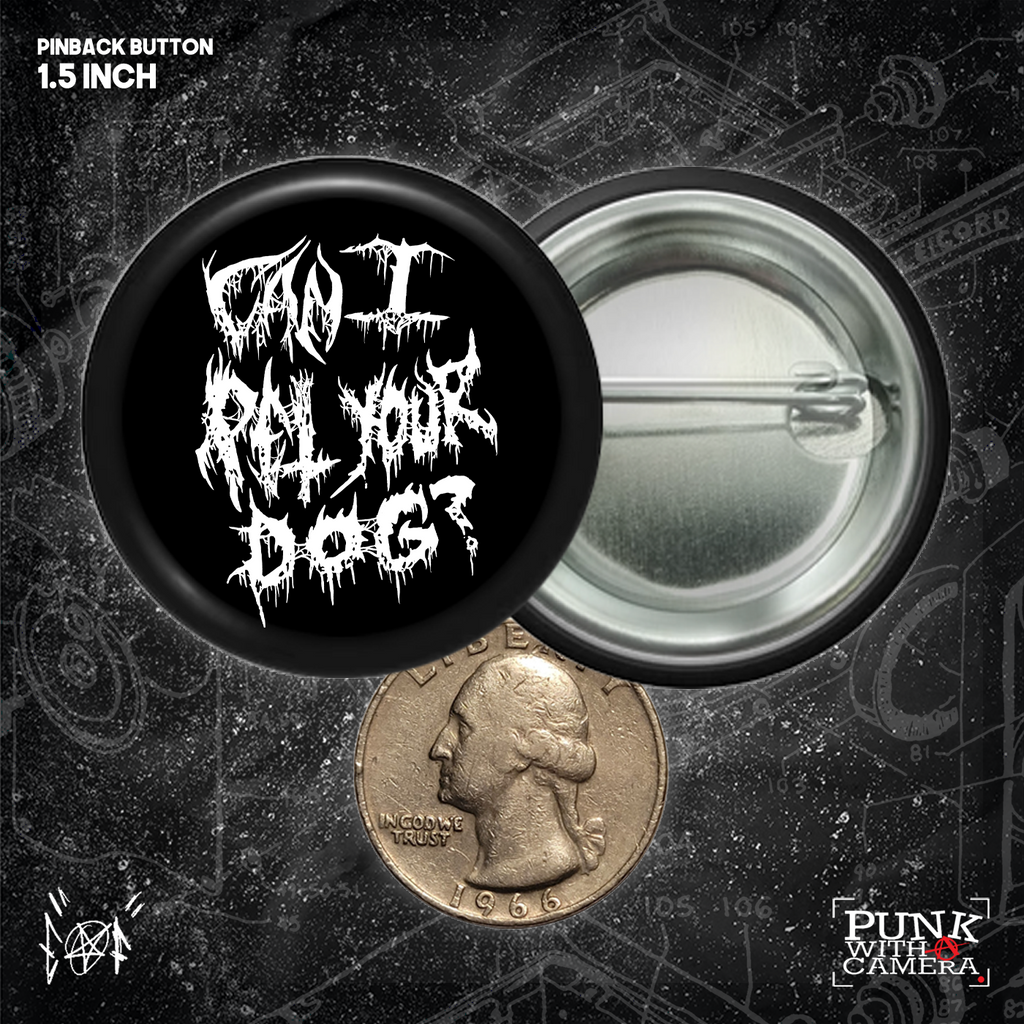 Can I Pet Your Dog - Buttons (1, 1.25, 1.5, & 2.25 Inch)
