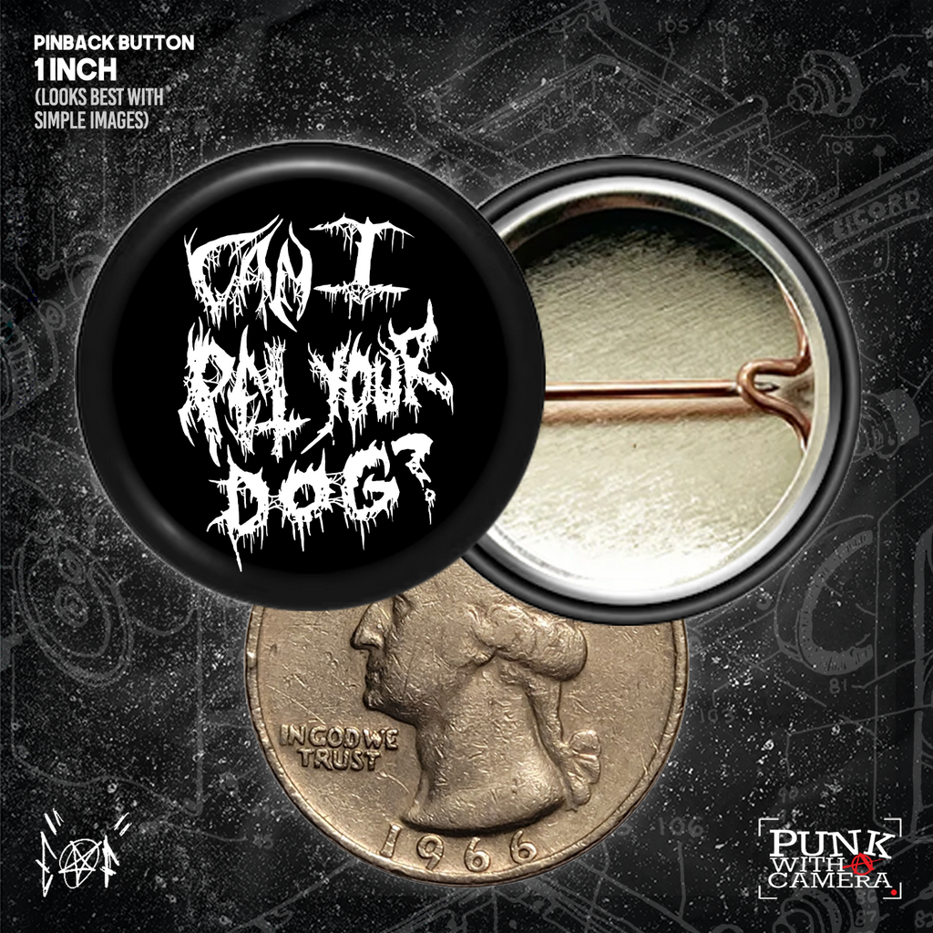 Can I Pet Your Dog - Buttons (1, 1.25, 1.5, & 2.25 Inch)