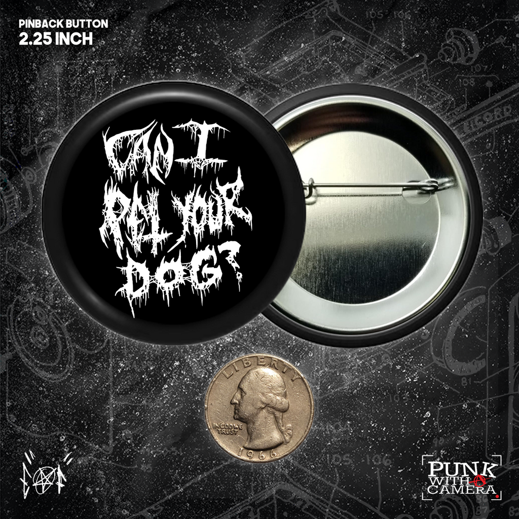 Can I Pet Your Dog - Buttons (1, 1.25, 1.5, & 2.25 Inch)