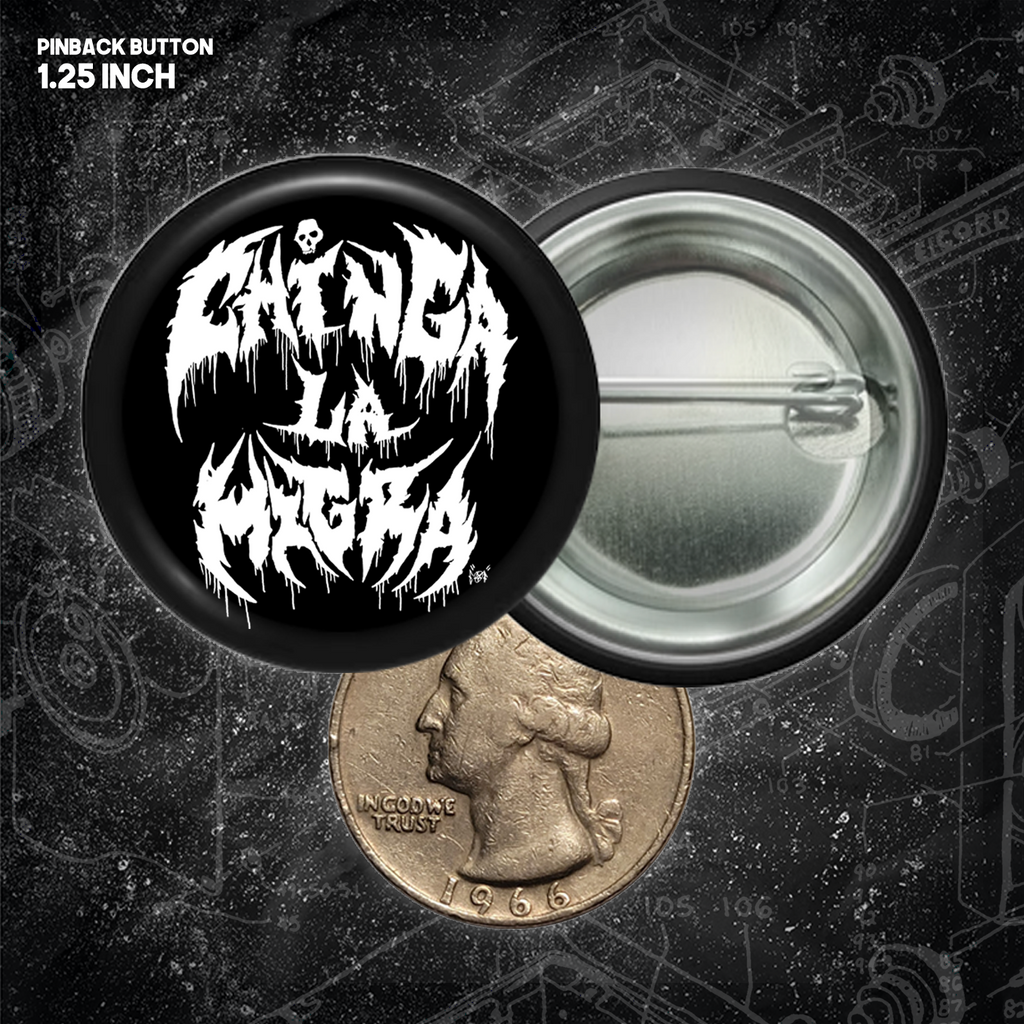 Chinga La Migra - Metal Font - Buttons (1, 1.25, 1.5, & 2.25 Inch)
