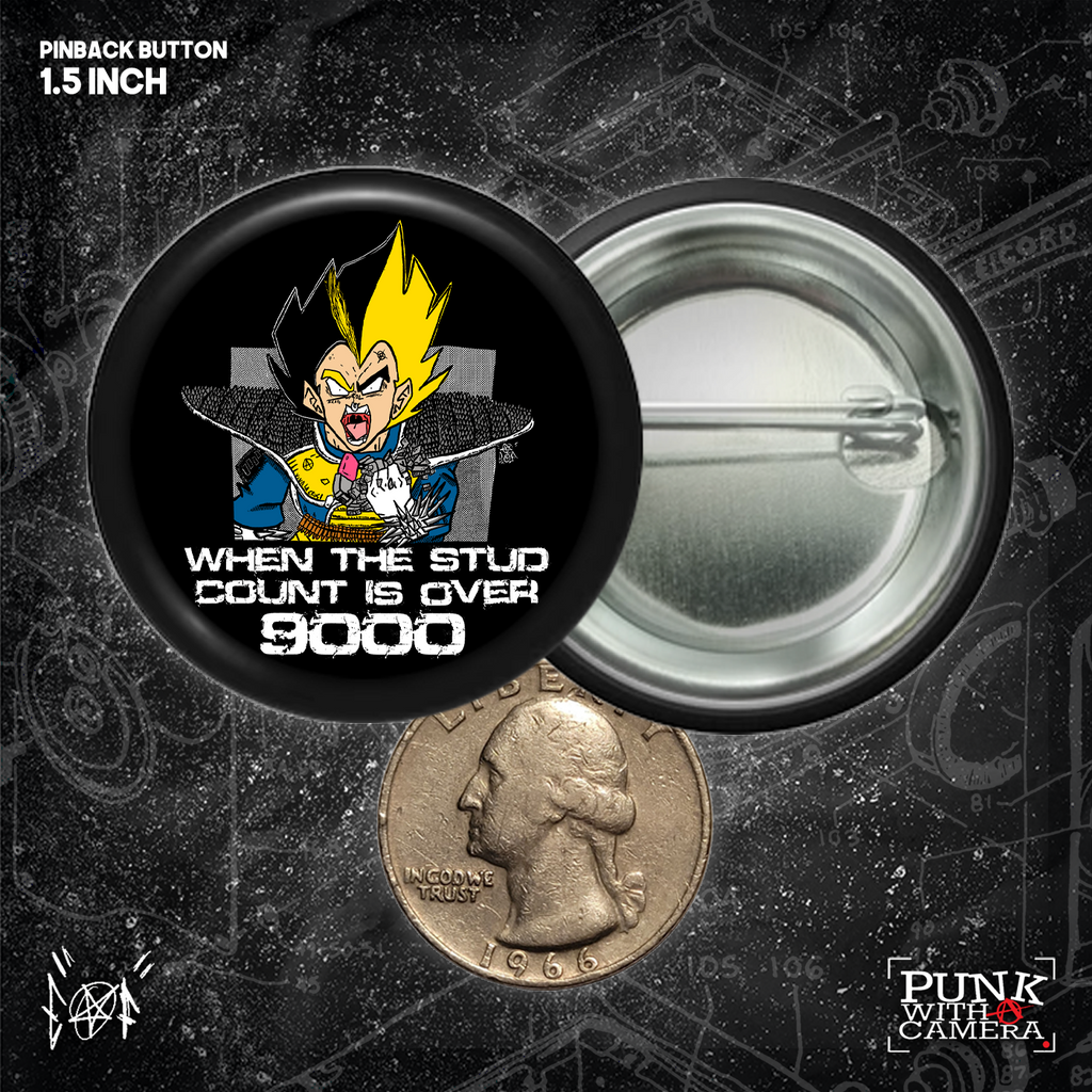 When The Stud Count Is Over 9000 - Buttons (1.25, 1.5, & 2.25 Inch)