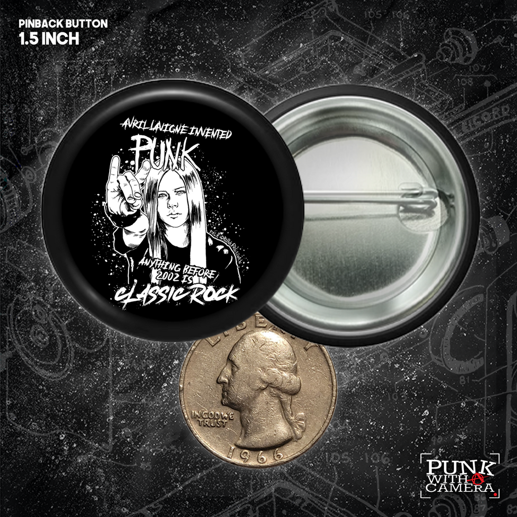 Avril Lavigne Invented Punk Anything Before 2002 Is Classic Rock - Buttons (1.5 & 2.25 Inch)