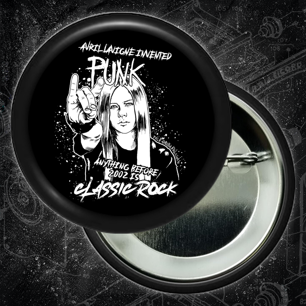 Avril Lavigne Invented Punk Anything Before 2002 Is Classic Rock - Buttons (1.5 & 2.25 Inch)