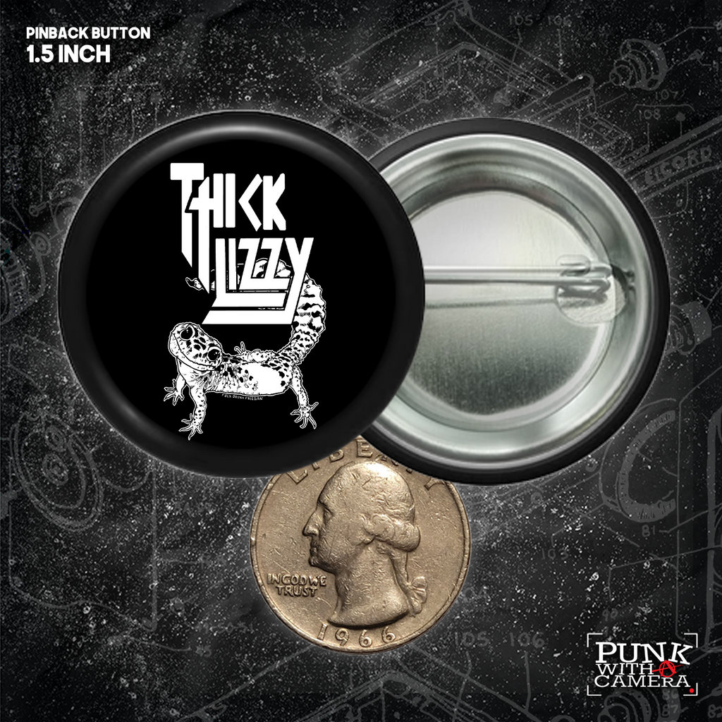 Thick Lizzy - Buttons (1, 1.25, 1.5, & 2.25 Inch)