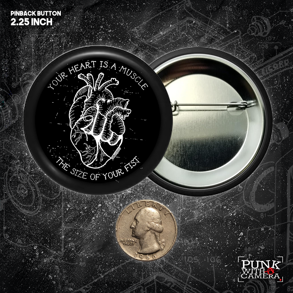 Your Heart Is A Muscle The Size Of Your Fist - Buttons (2.25 Inch)