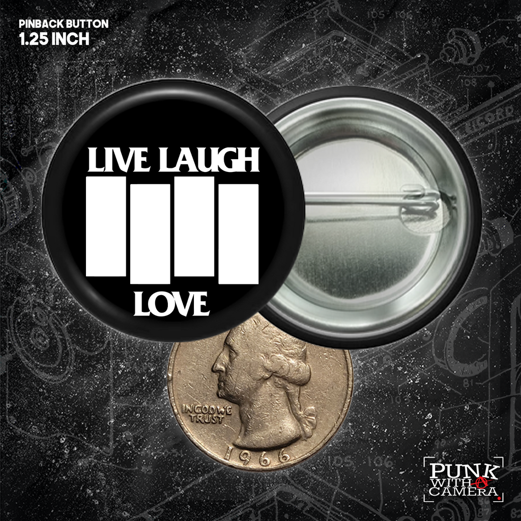 Black Flag // Live Laugh Love - Buttons (1, 1.25, 1.5, & 2.25 Inch)