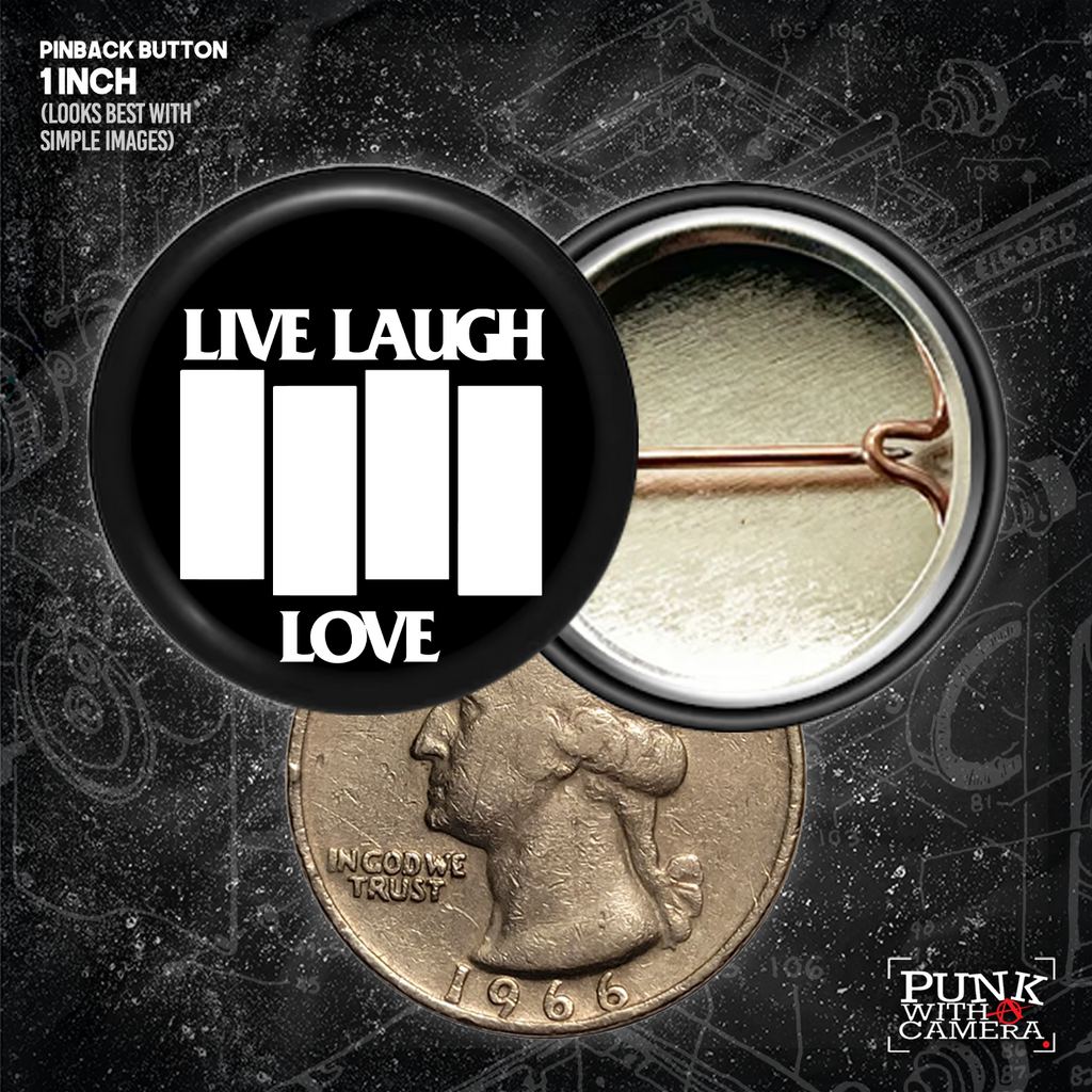 Black Flag // Live Laugh Love - Buttons (1, 1.25, 1.5, & 2.25 Inch)