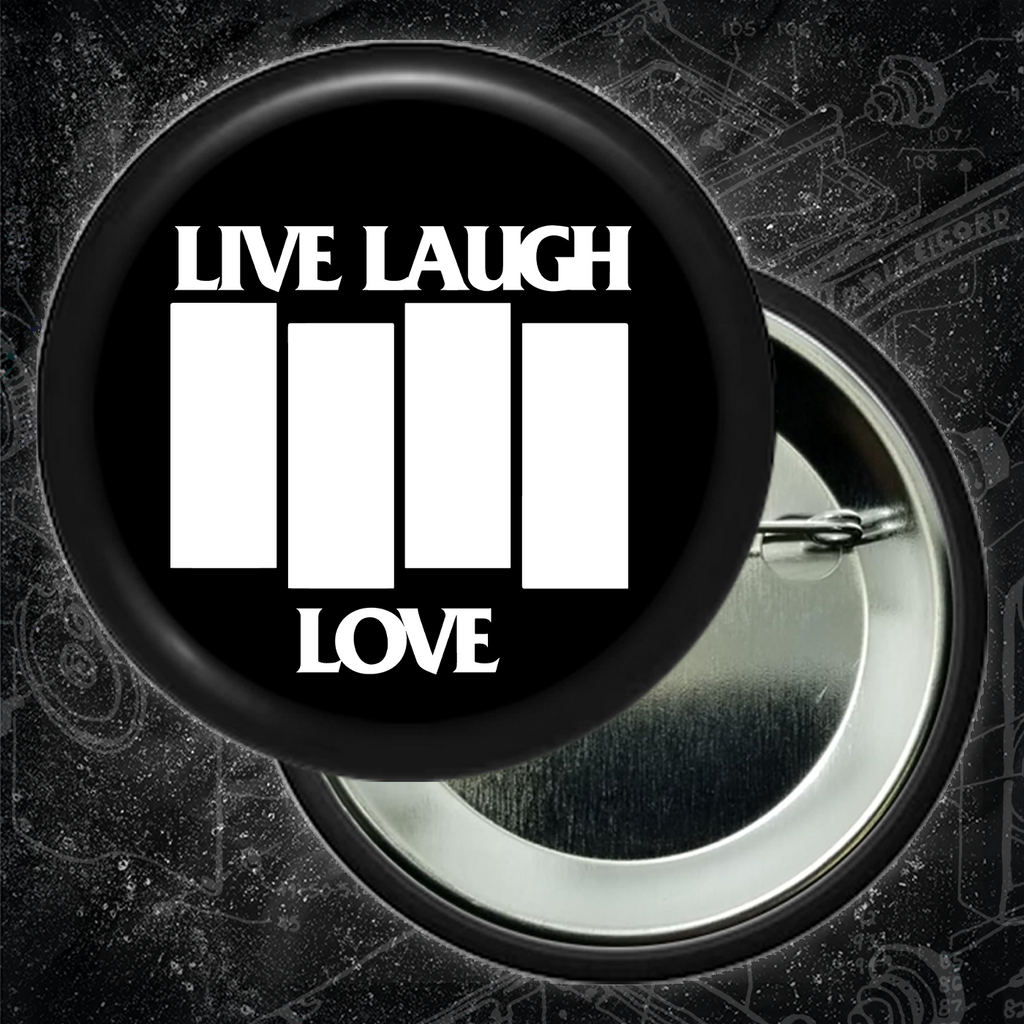 Black Flag // Live Laugh Love - Buttons (1, 1.25, 1.5, & 2.25 Inch)