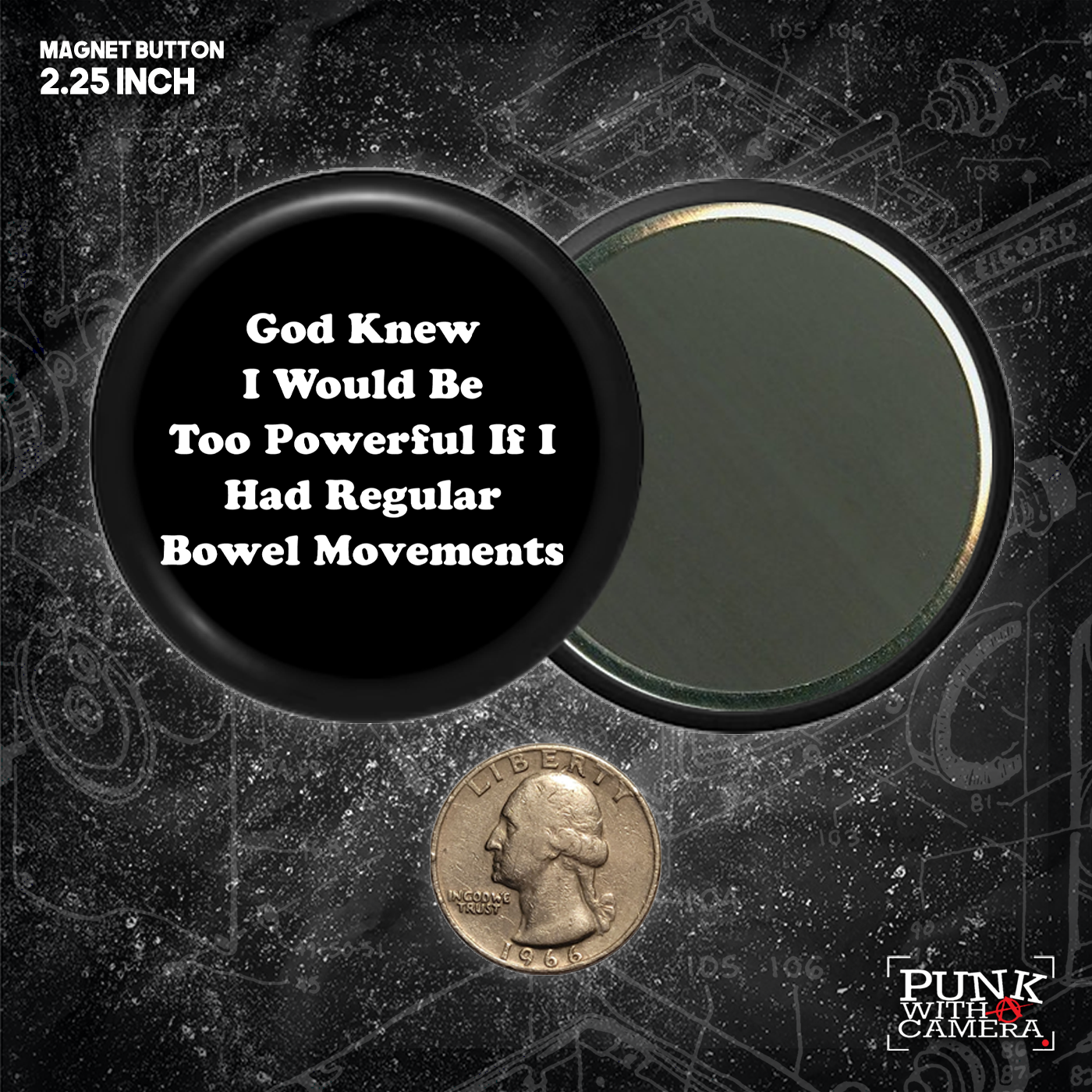 God Knew I Would Be Too Powerful If I Had Regular Bowel Movements - Buttons (1.5 & 2.25 Inch)