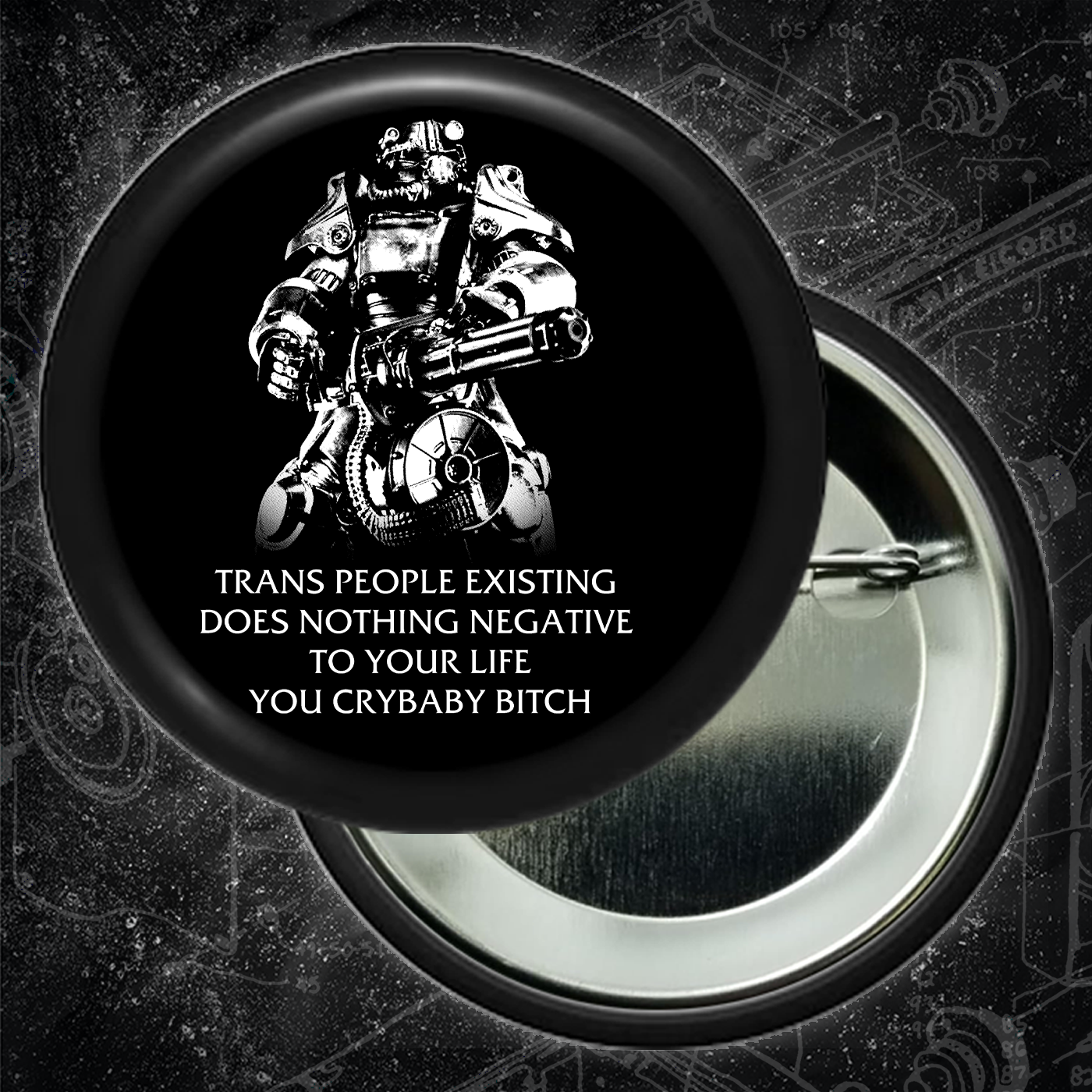 T45 Fallout Power Armor Trans people Existing Does Nothing Negative To Your Life You Cry Baby Bitch - Buttons