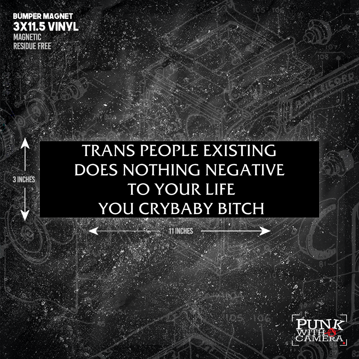 Trans People Existing Does Nothing Negative To Your Life You Cry Baby Bitch - Bumper Sticker (11.5X3)