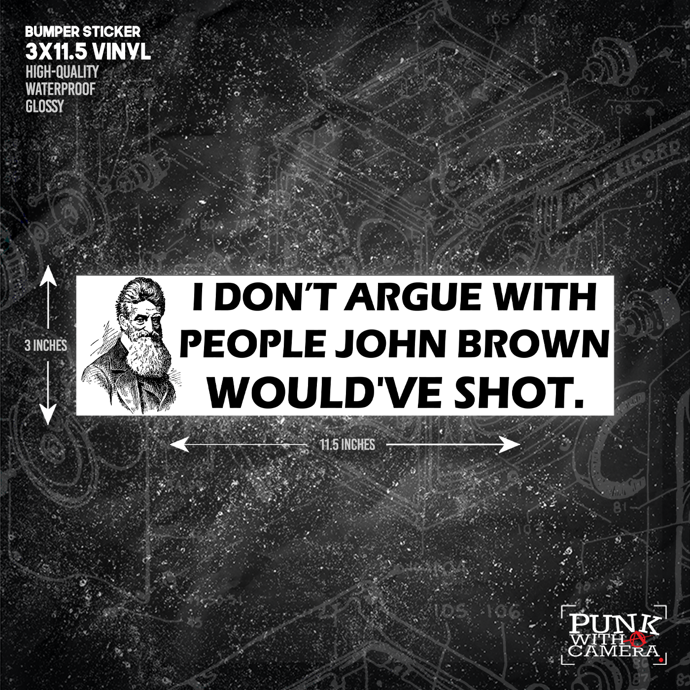 I Don't Argue With People John Brown Would've Shot - Bumper Sticker (11.5X3)