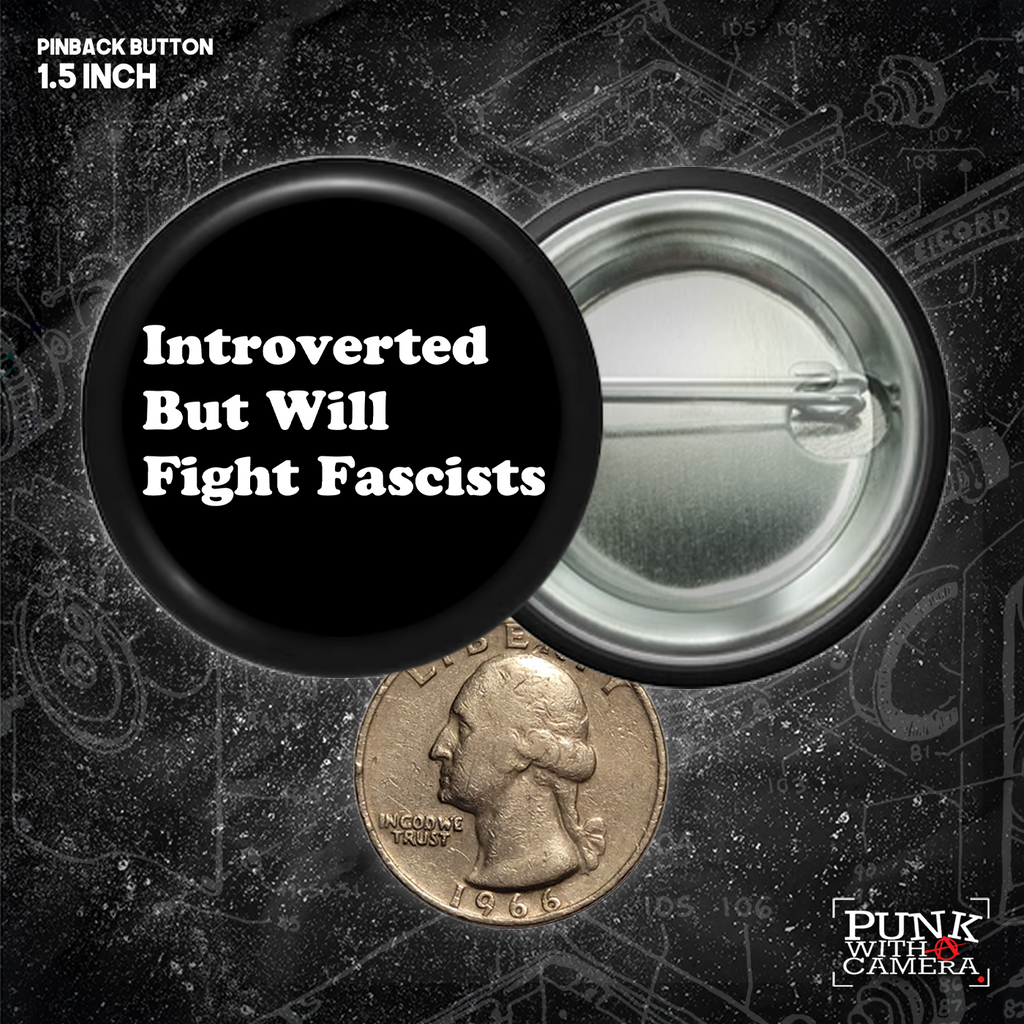 Introverted But Will Fight Fascists - Buttons (1.5 & 2.25 Inch)