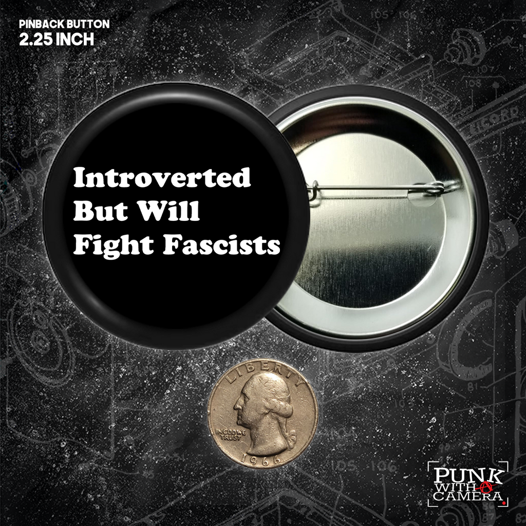 Introverted But Will Fight Fascists - Buttons (1.5 & 2.25 Inch)