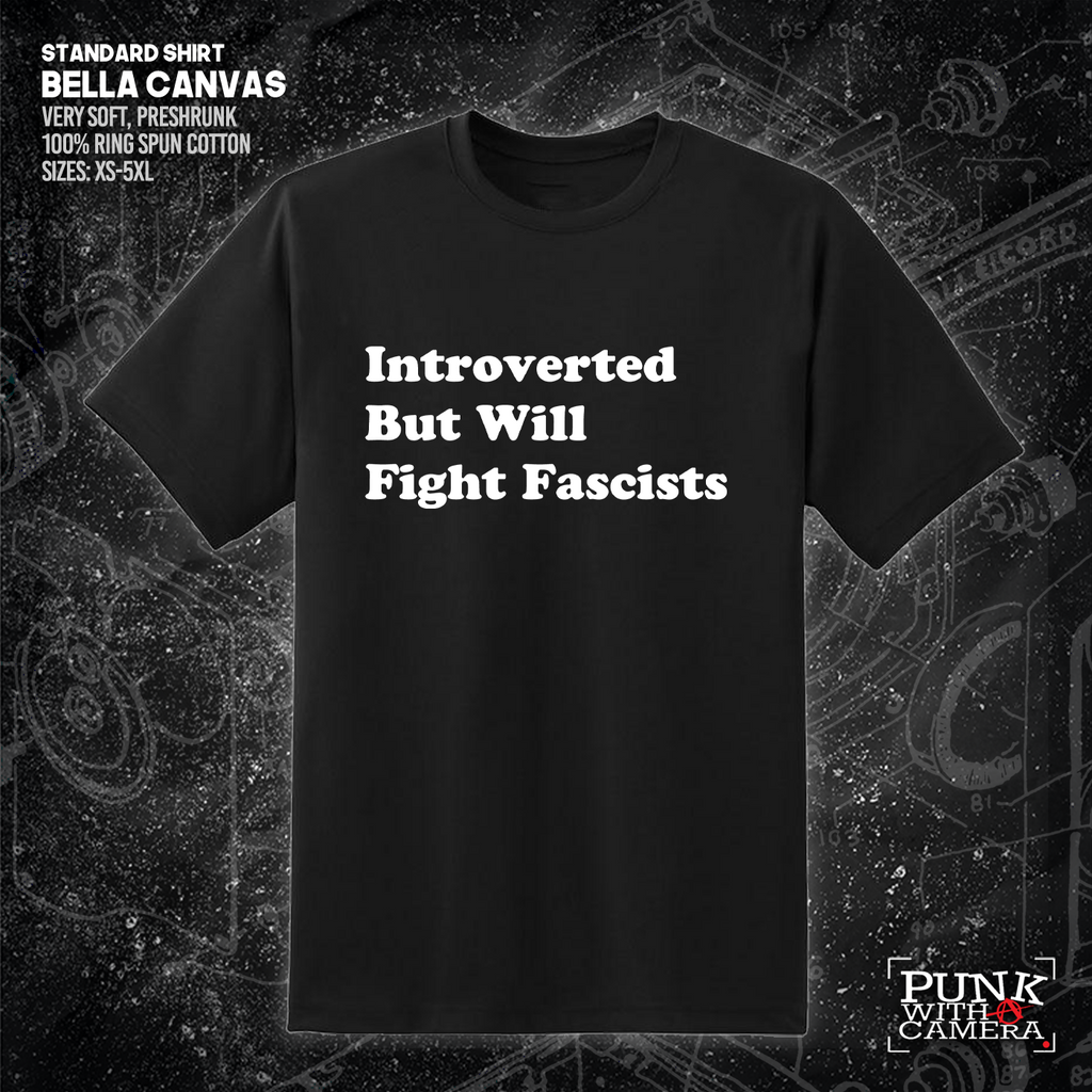 Introverted But Will Fight Fascists