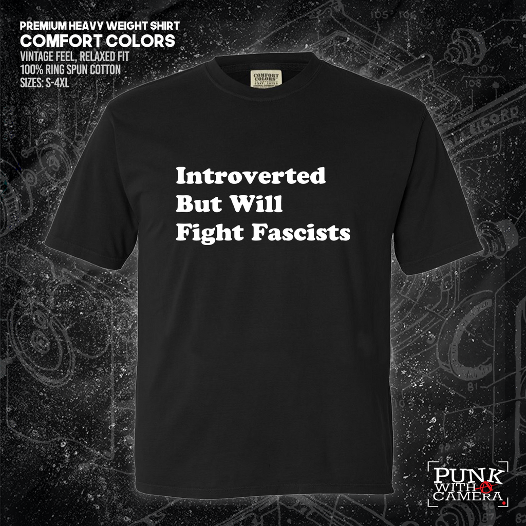 Introverted But Will Fight Fascists