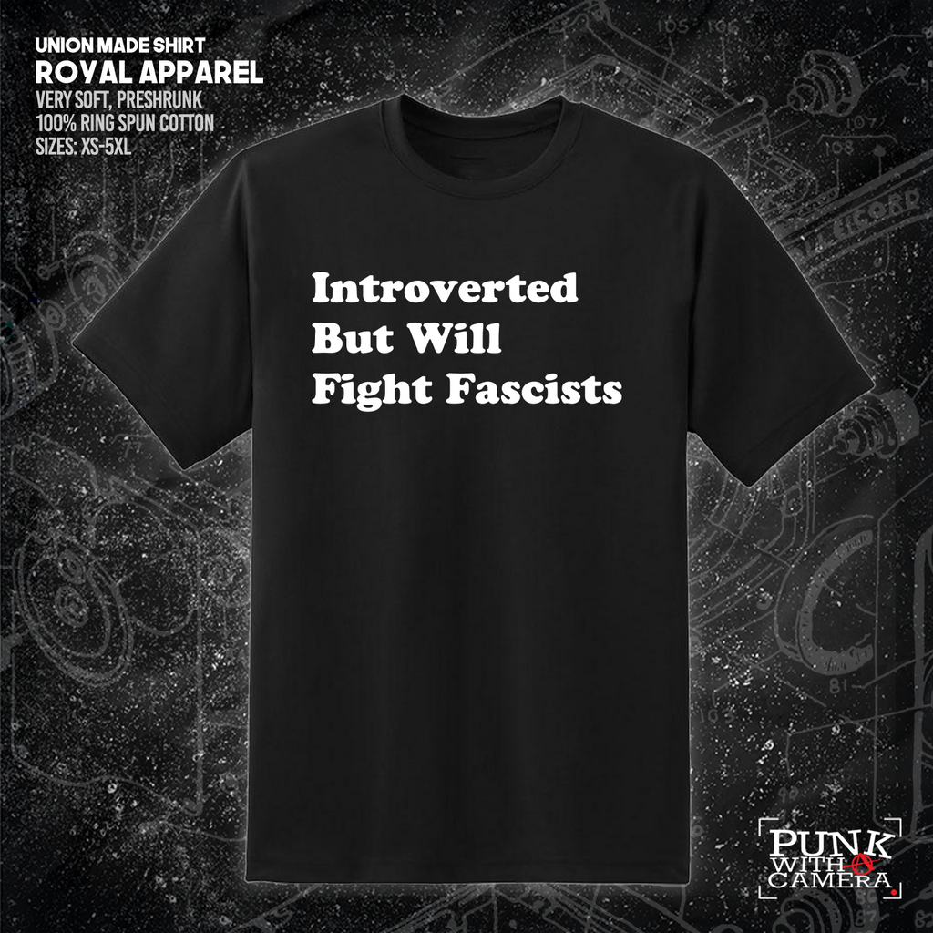 Introverted But Will Fight Fascists