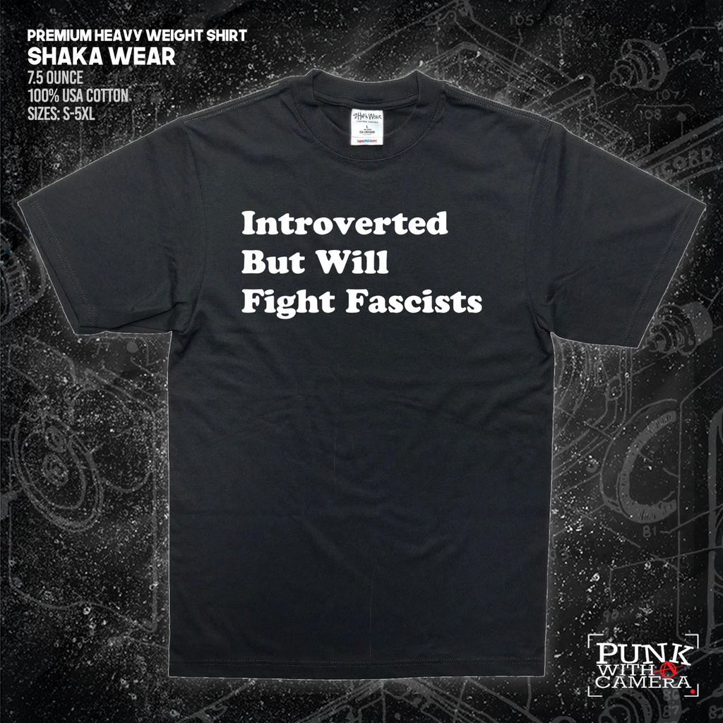 Introverted But Will Fight Fascists
