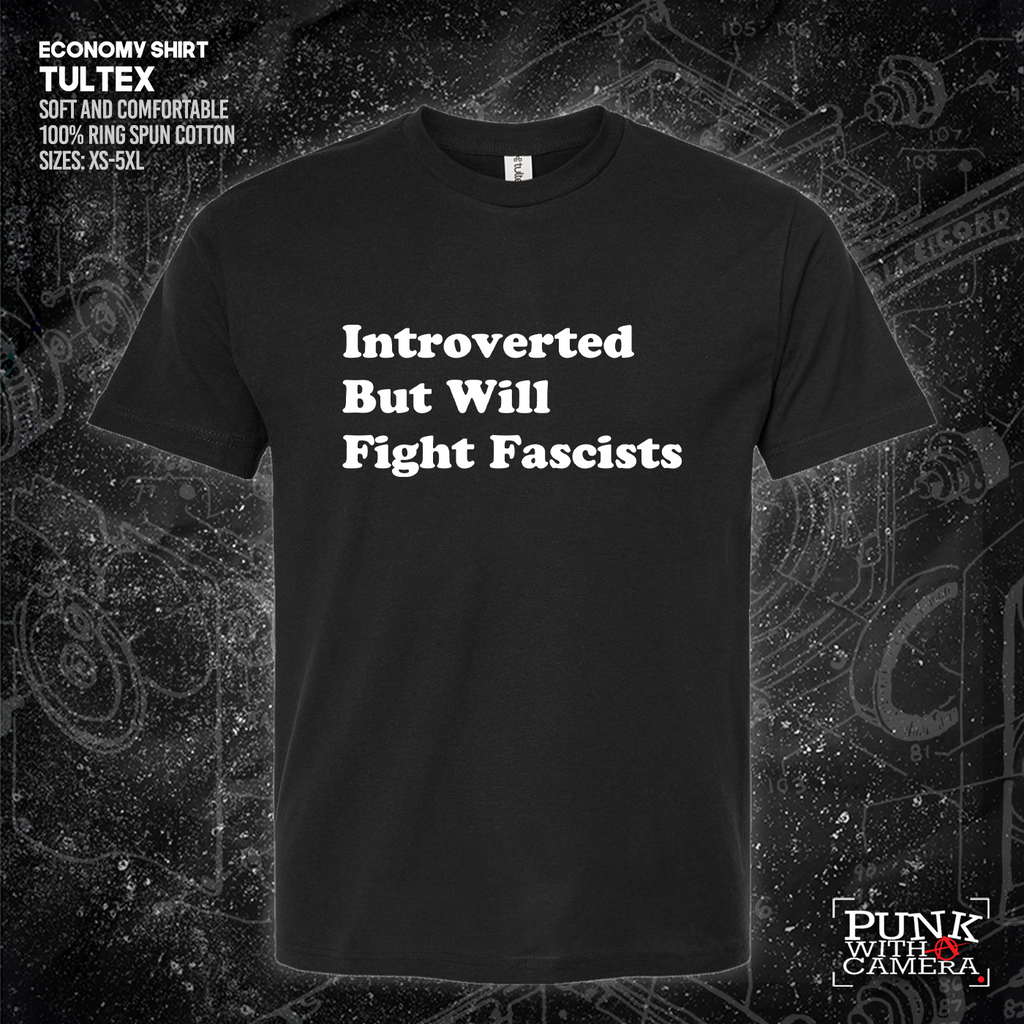 Introverted But Will Fight Fascists