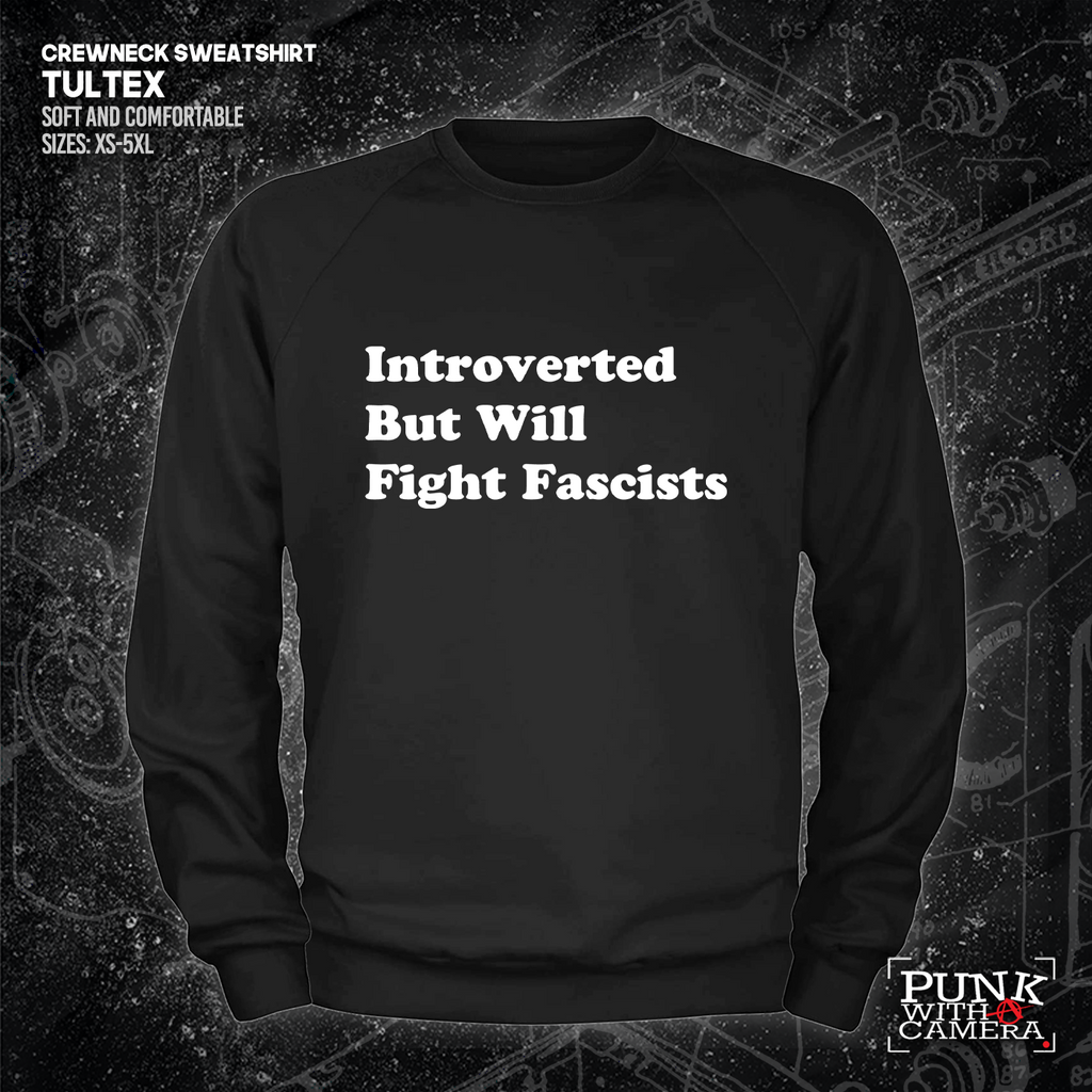 Introverted But Will Fight Fascists