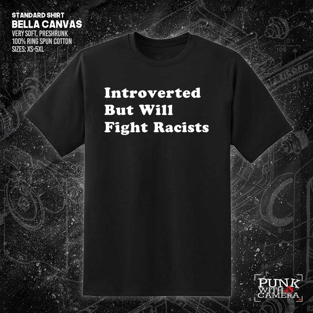 Introverted But Will Fight Racists