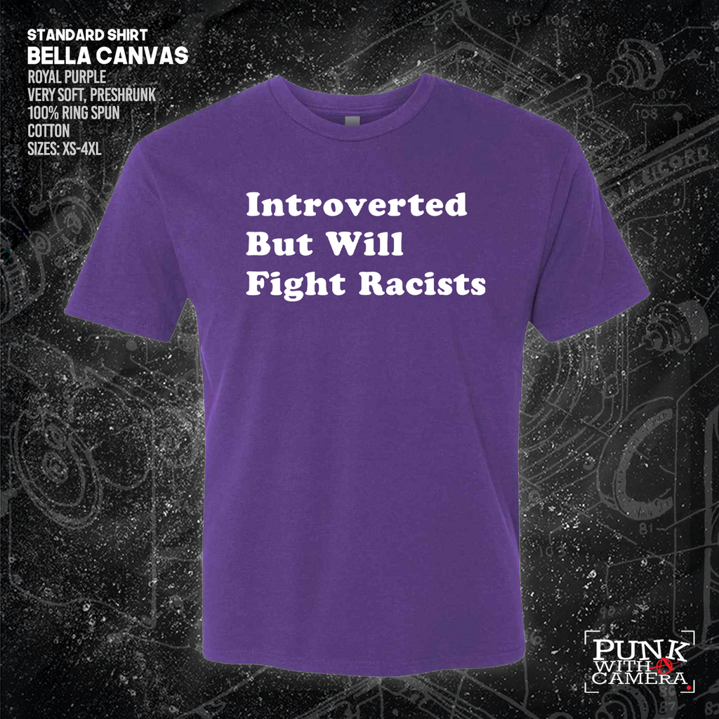 Introverted But Will Fight Racists