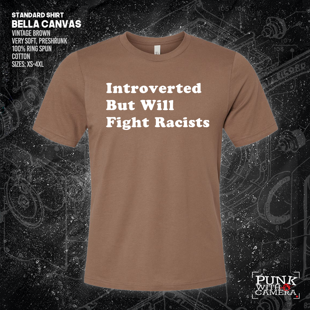 Introverted But Will Fight Racists