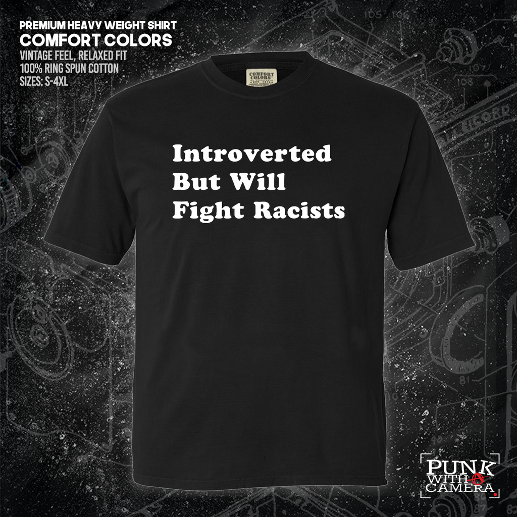 Introverted But Will Fight Racists