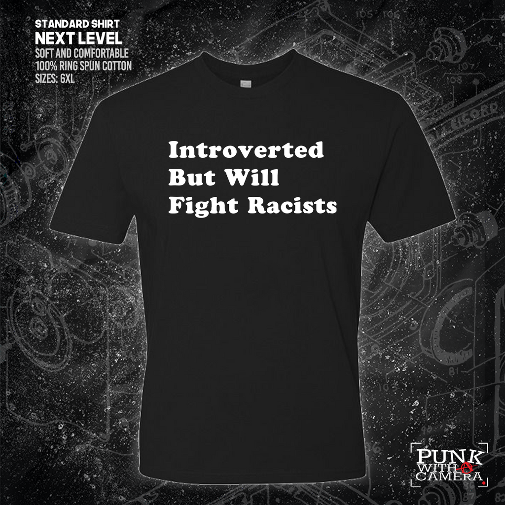Introverted But Will Fight Racists