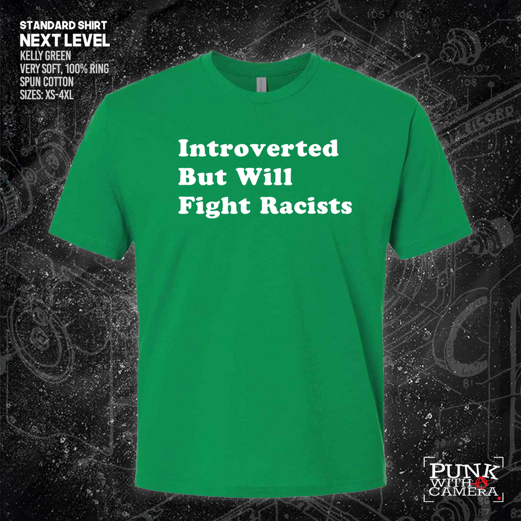 Introverted But Will Fight Racists