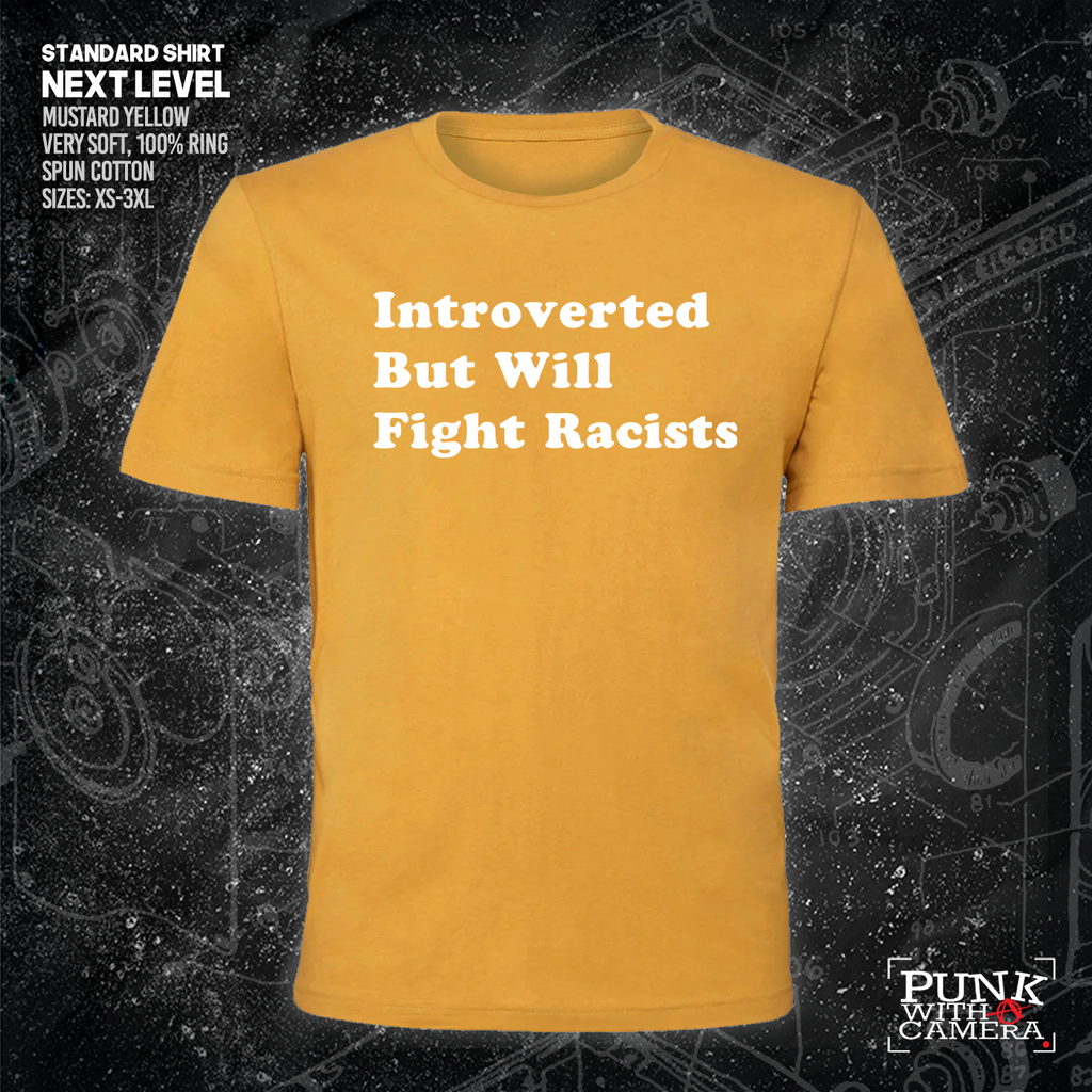 Introverted But Will Fight Racists