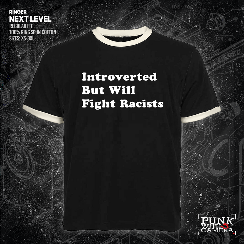 Introverted But Will Fight Racists