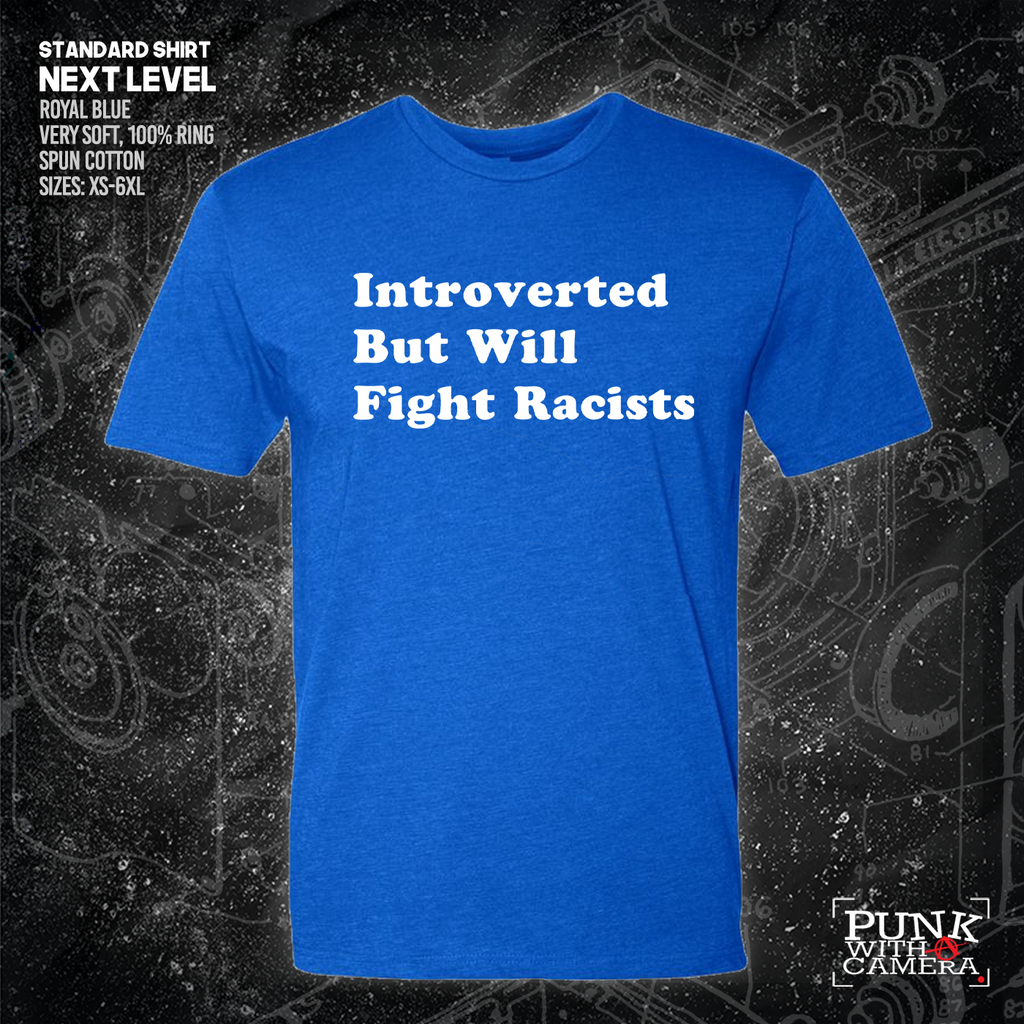 Introverted But Will Fight Racists
