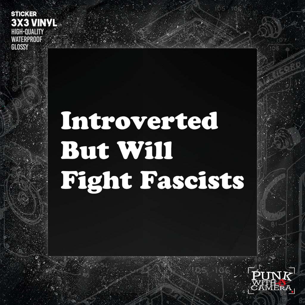 Introverted But Will Fight Racists - Sticker (3X3)