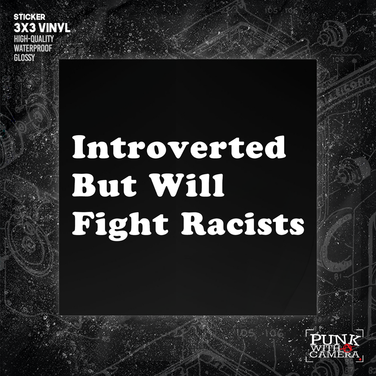 Introverted But Will Fight Racists - Sticker (3X3)