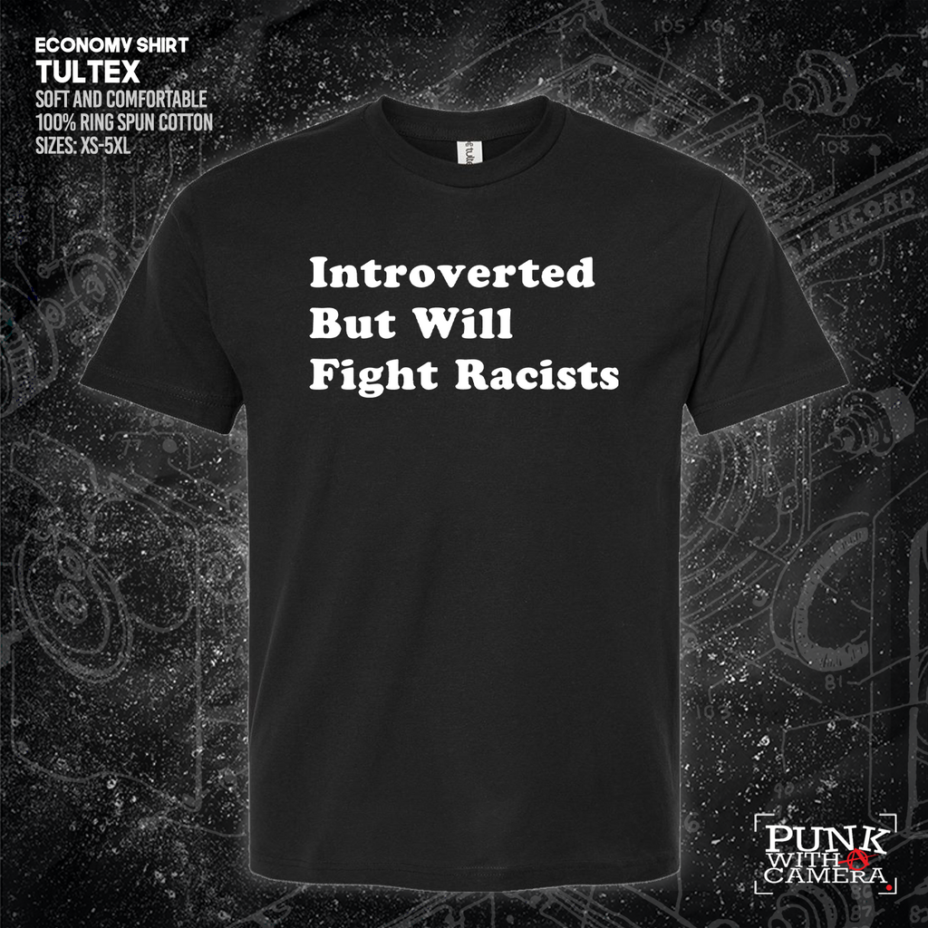Introverted But Will Fight Racists