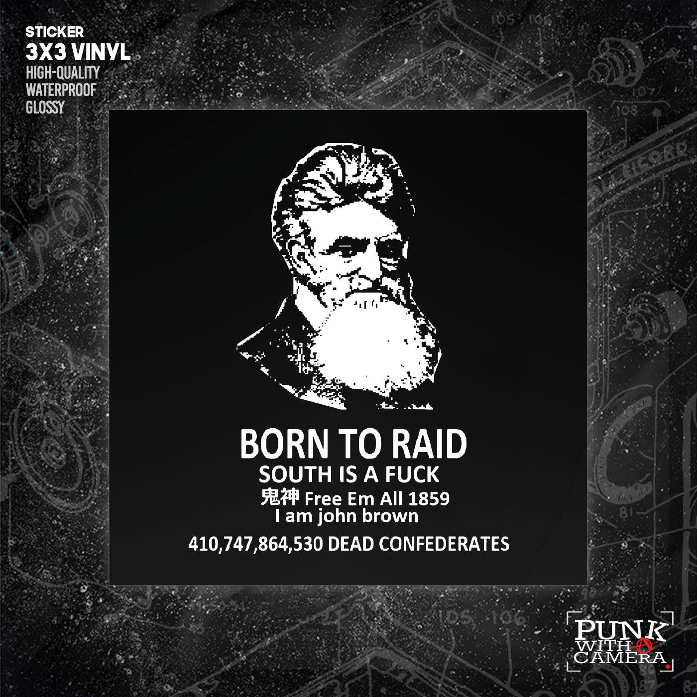John Brown - Born To Raid South Is A F*** Free Em All 1859 - BIGFOOT BONEJUICE - Sticker (3X3)