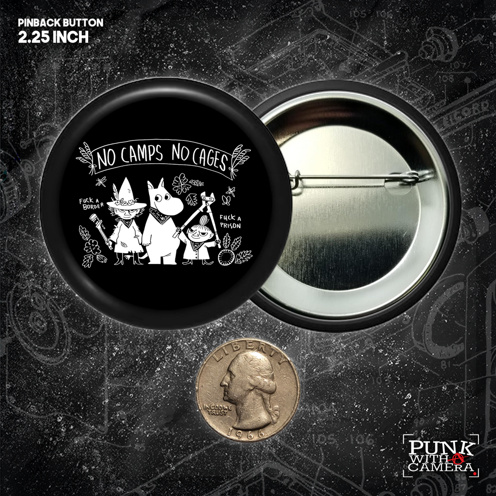 No Camps No Cages - Fuck A Border Fuck a Prison - Buttons (1.25 1.5, & 2.25 Inch)