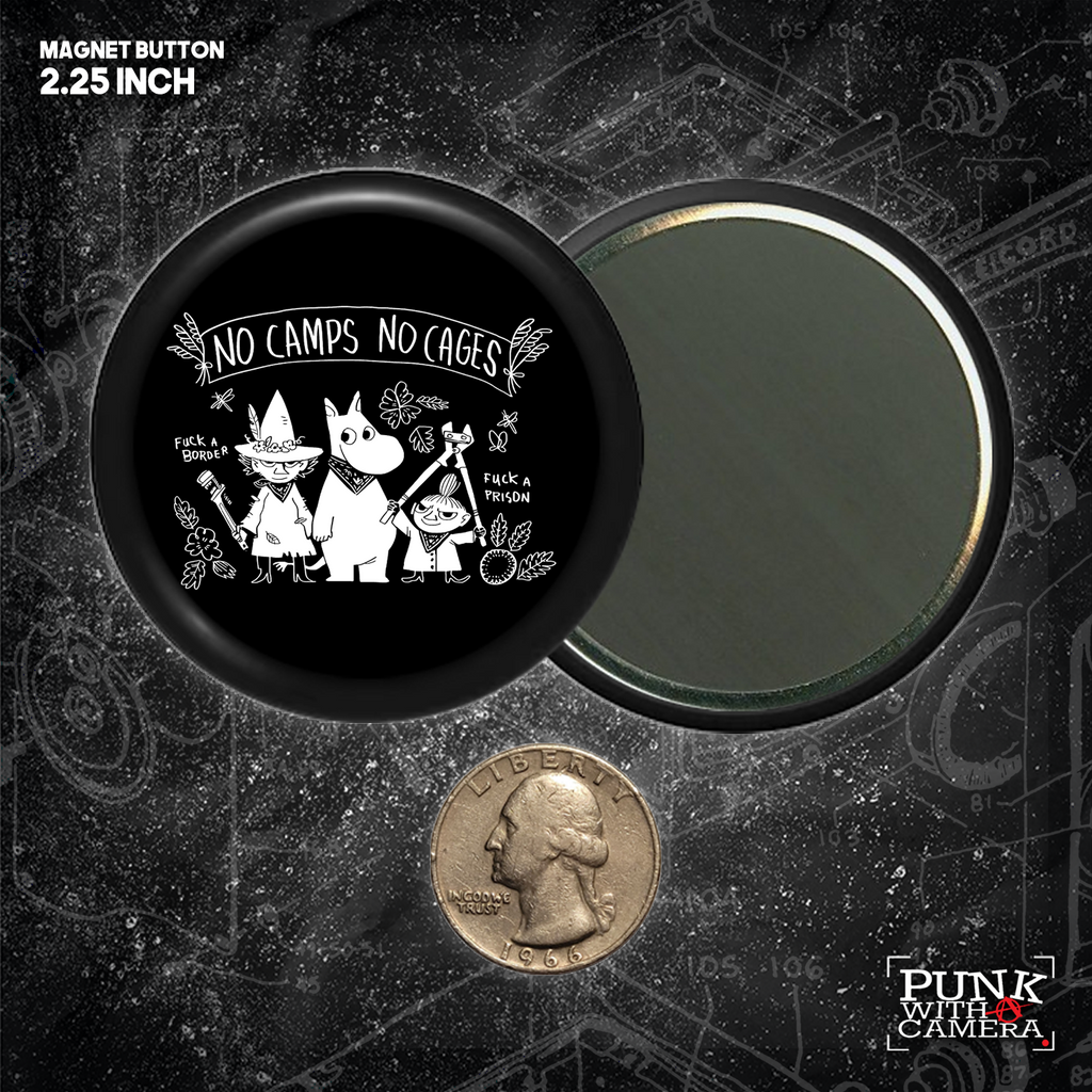 No Camps No Cages - Fuck A Border Fuck a Prison - Buttons (1.25 1.5, & 2.25 Inch)