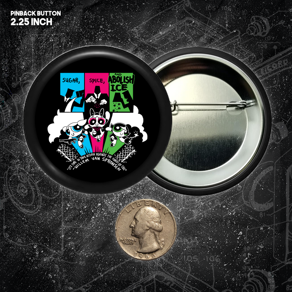 Sugar Spice & Abolish - Take Action Against The Forces Of Evil - Buttons
