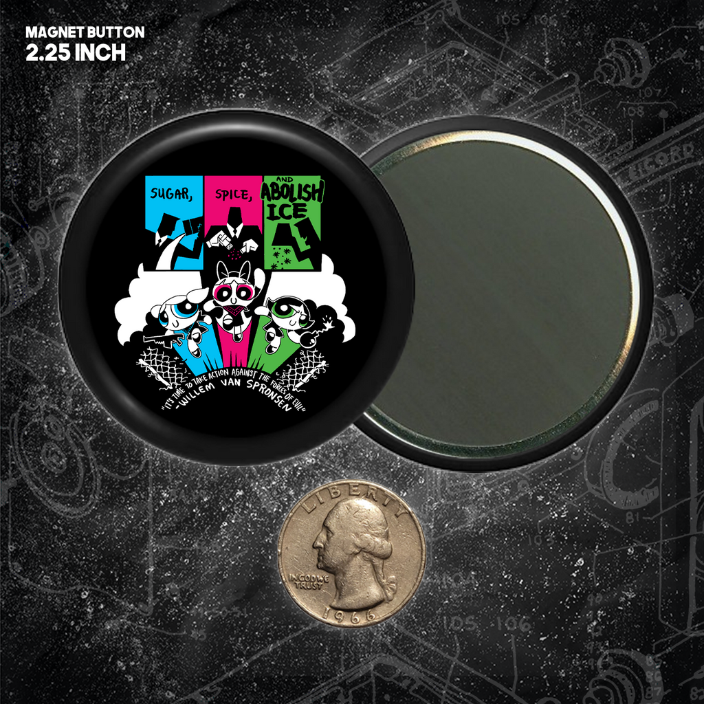 Sugar Spice & Abolish - Take Action Against The Forces Of Evil - Buttons