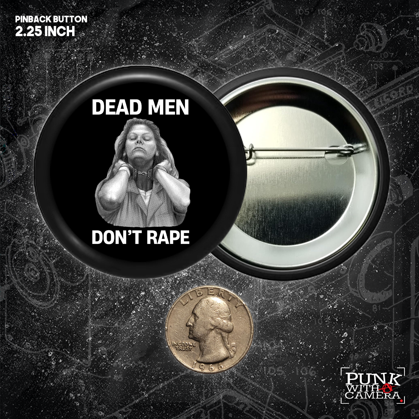 Dead Men Don't Rape - Aileen Wuornos - Buttons (1, 1.25, 1.5, & 2.25 Inch)
