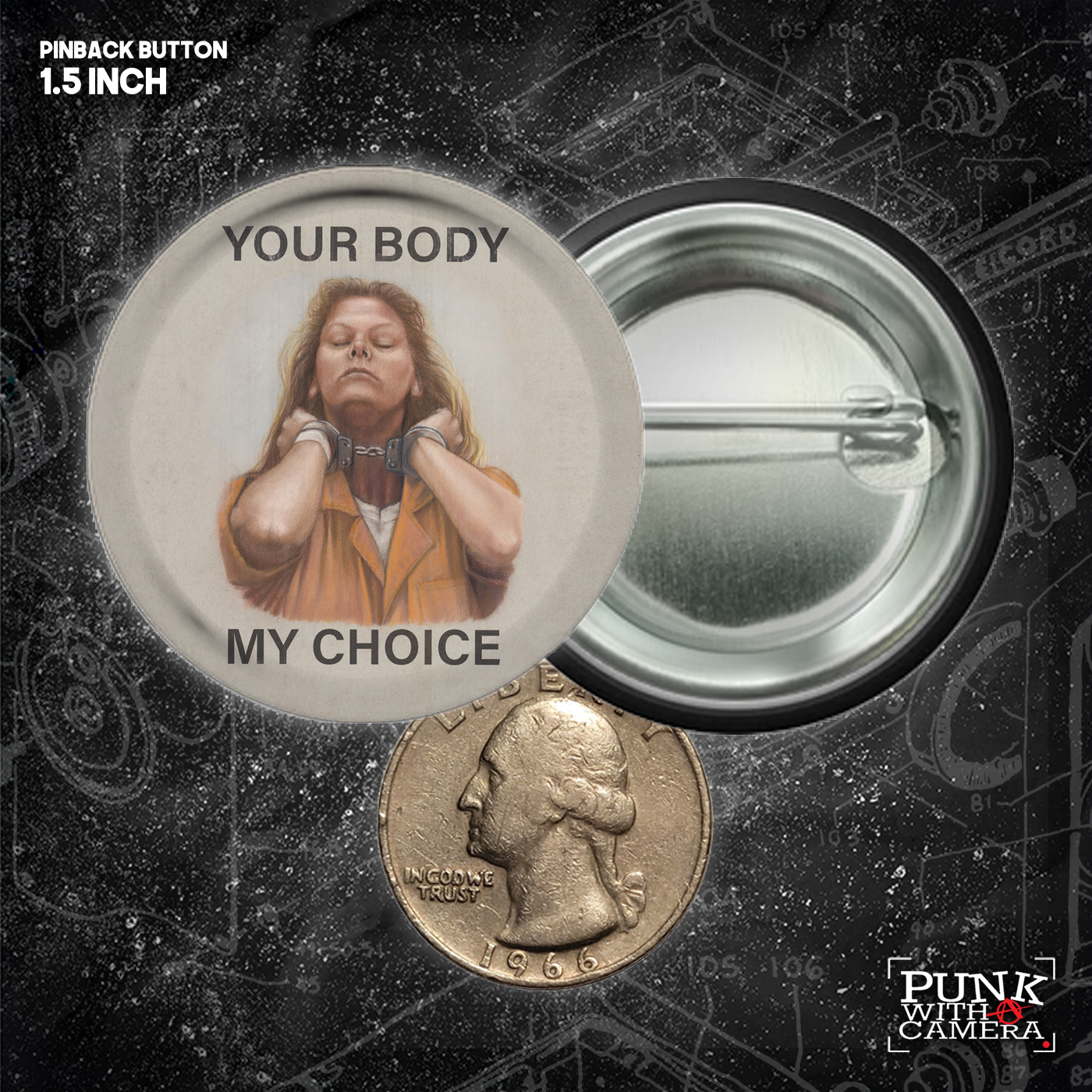 Your Body My Choice - Aileen Wuornos - Buttons (1.25, 1.5, & 2.25 Inch)