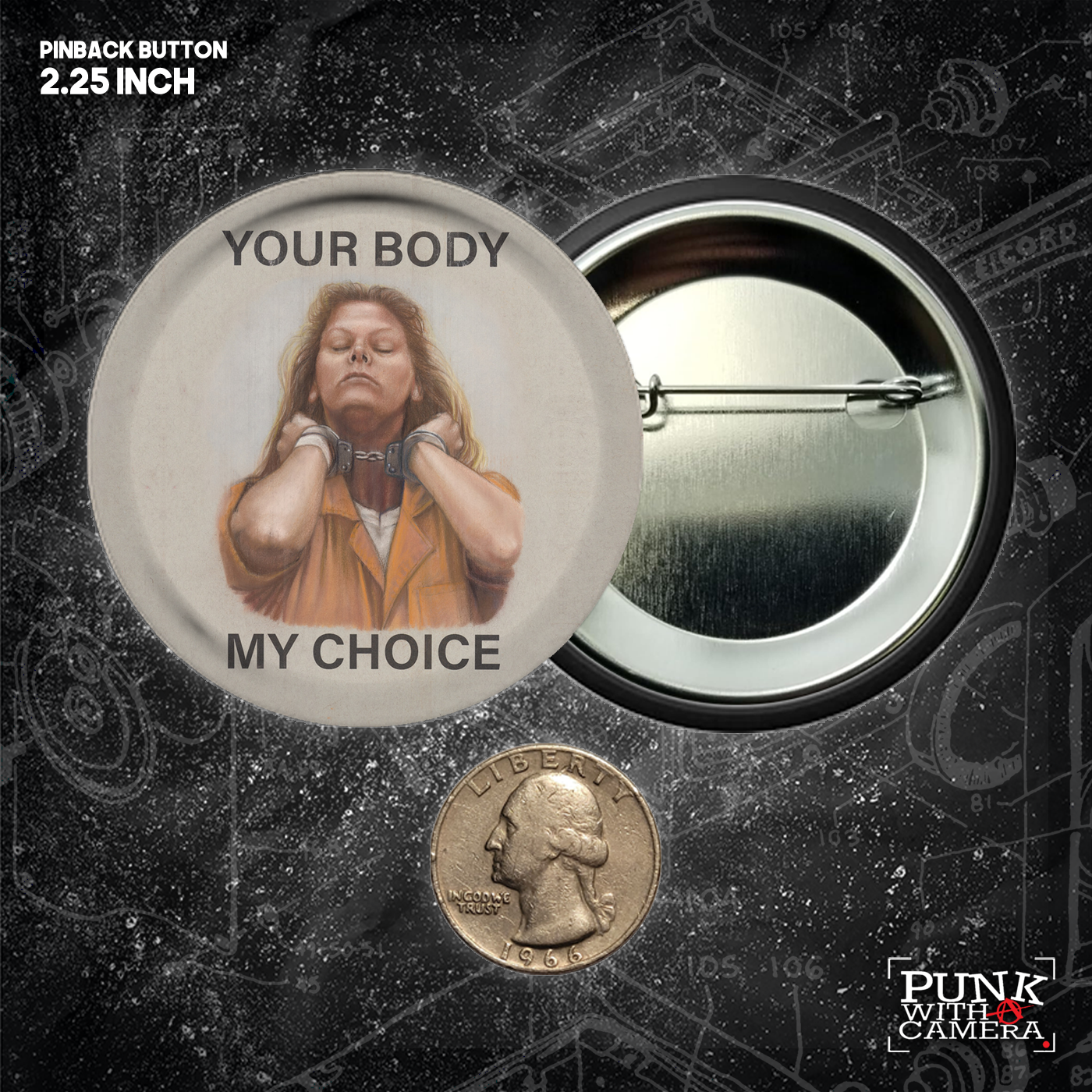 Your Body My Choice - Aileen Wuornos - Buttons (1.25, 1.5, & 2.25 Inch)