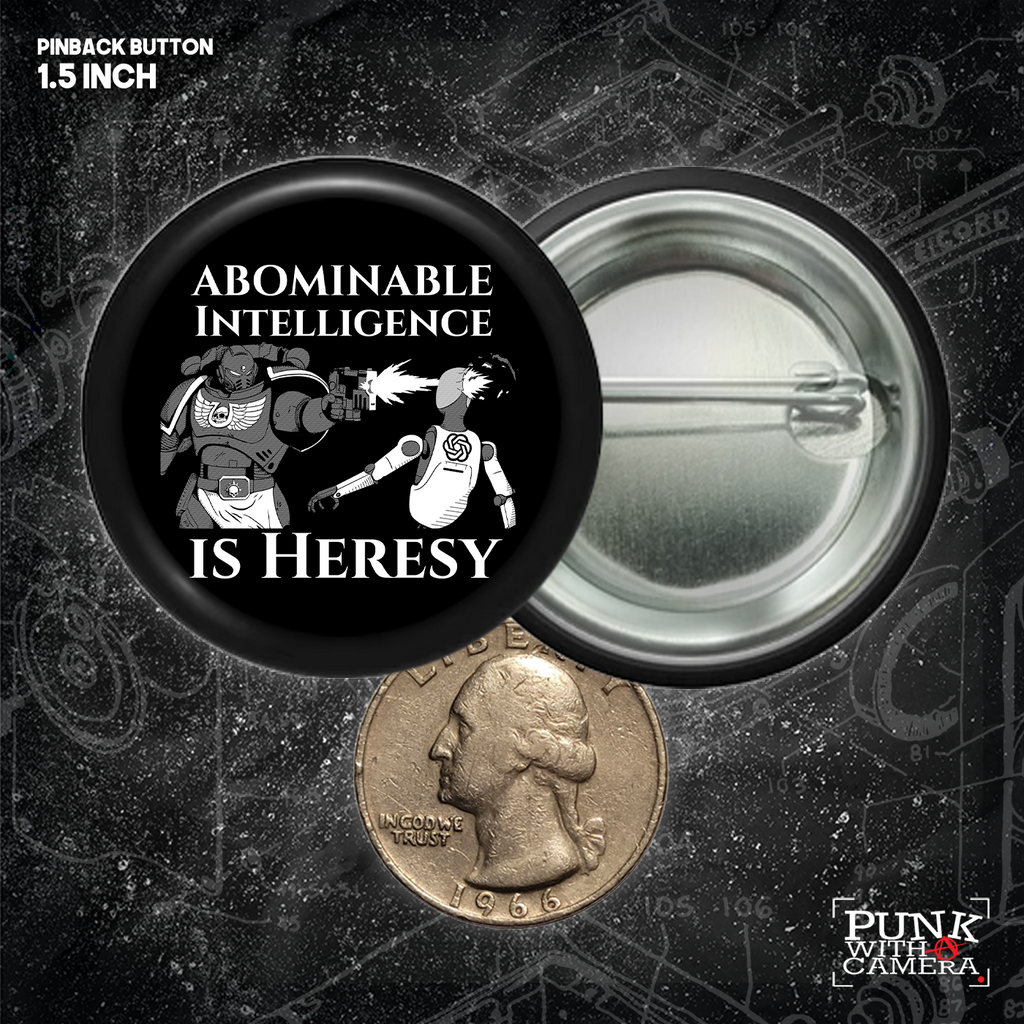 Abominable Intelligence Is Heresy - Button (1.5 & 2.25 Inch)