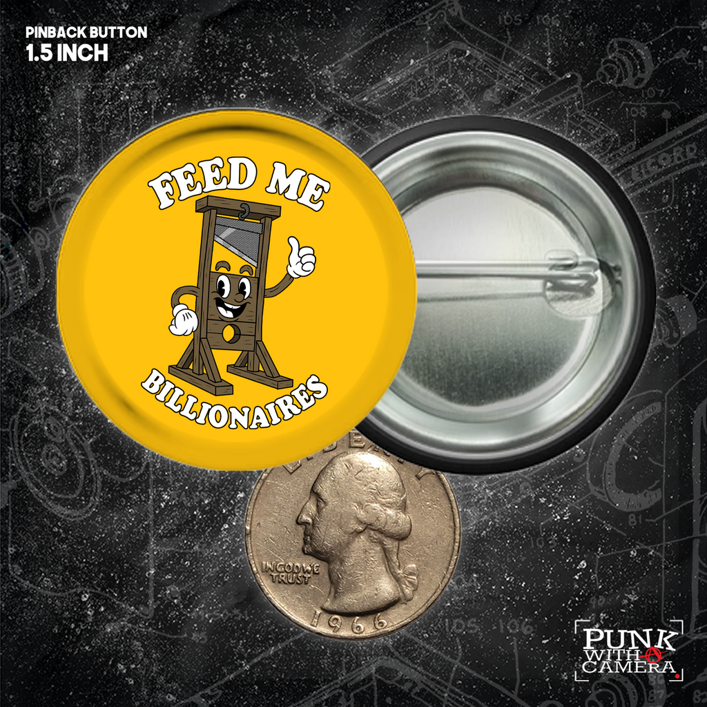 Feed Me Billionaires - Buttons (1.5 & 2.25 Inch)
